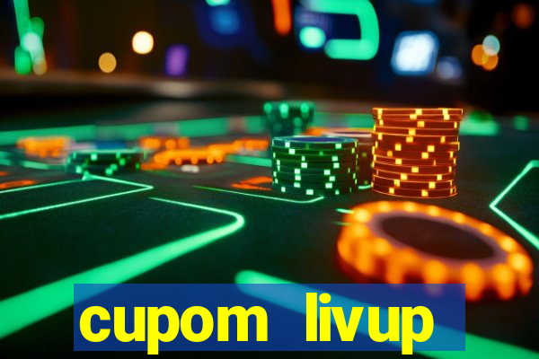 cupom livup primeira compra